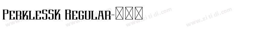 PerkleSSK Regular字体转换 PerkleSSK Regular字体转换